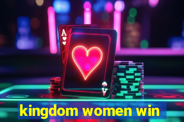 kingdom women win