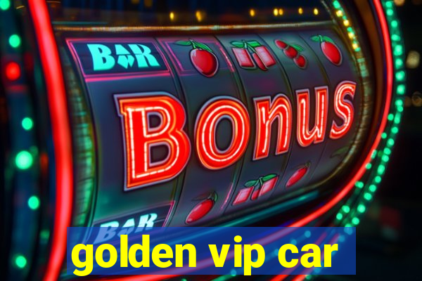 golden vip car