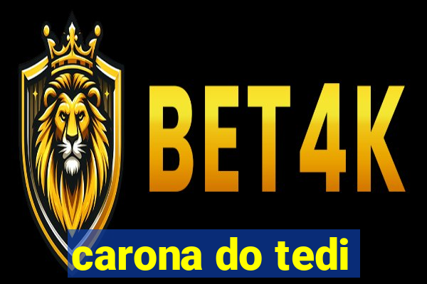 carona do tedi