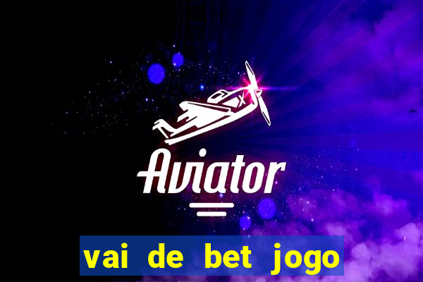 vai de bet jogo do gusttavo lima