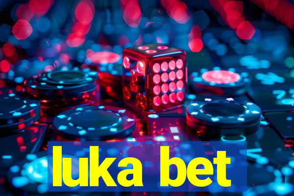 luka bet