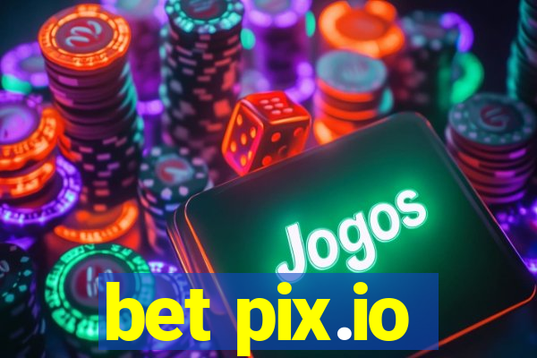 bet pix.io