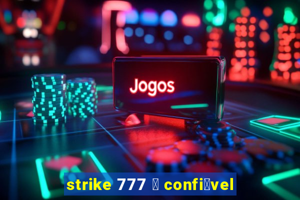 strike 777 茅 confi谩vel