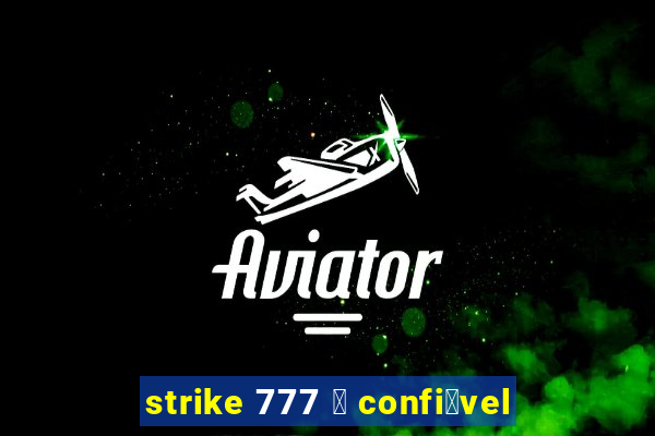 strike 777 茅 confi谩vel