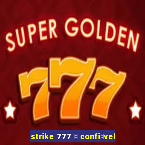 strike 777 茅 confi谩vel