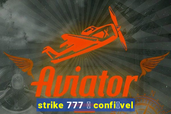 strike 777 茅 confi谩vel