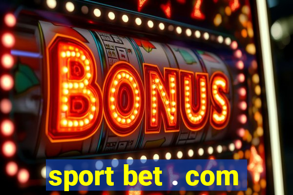 sport bet . com