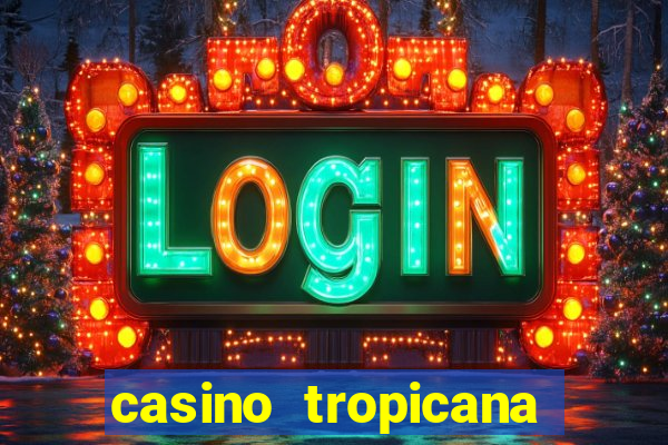 casino tropicana las vegas