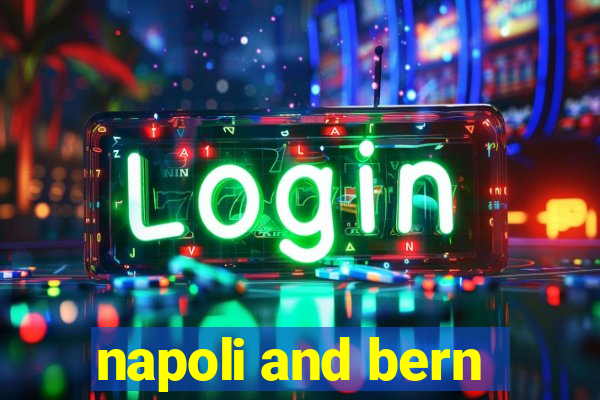 napoli and bern