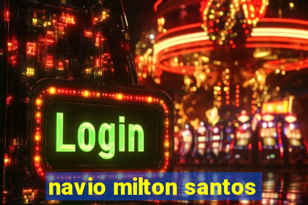 navio milton santos