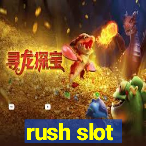 rush slot