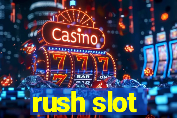 rush slot