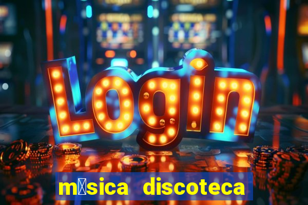 m煤sica discoteca anos 90