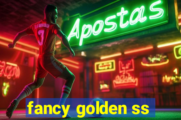 fancy golden ss