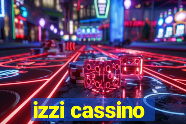 izzi cassino