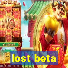 lost beta