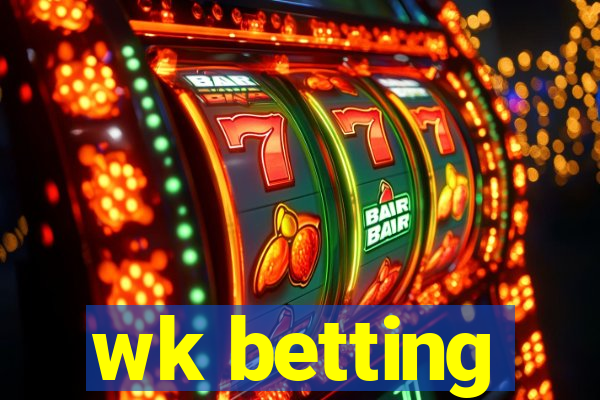 wk betting