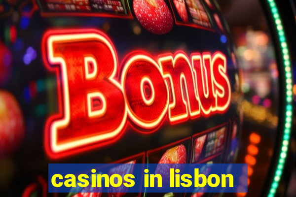 casinos in lisbon