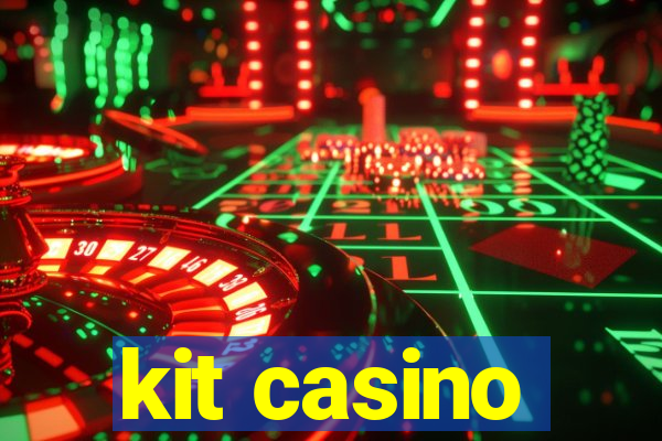 kit casino