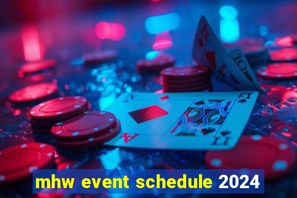 mhw event schedule 2024