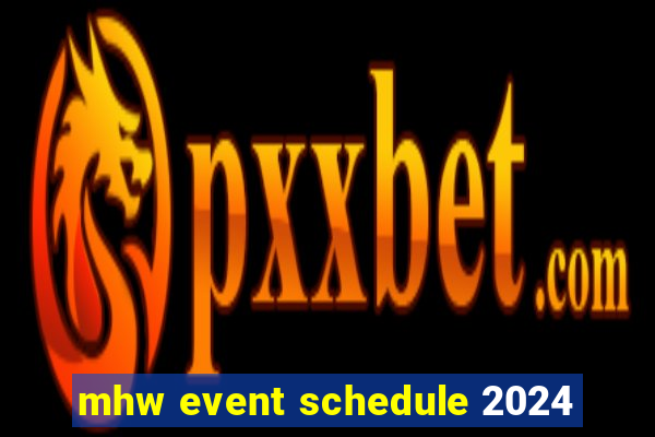 mhw event schedule 2024