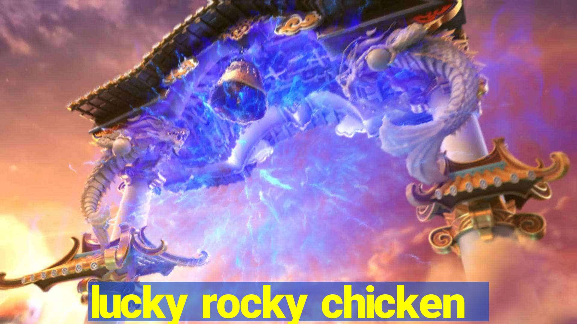 lucky rocky chicken