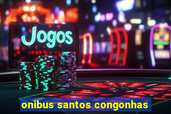 onibus santos congonhas