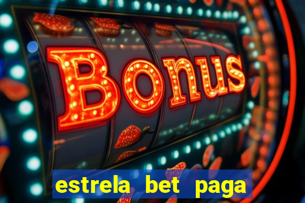 estrela bet paga na hora