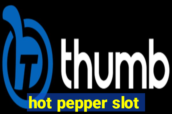 hot pepper slot