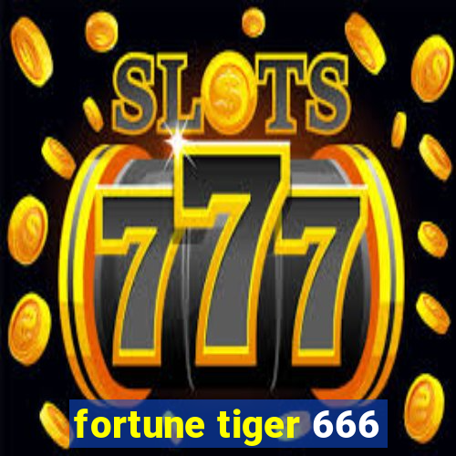 fortune tiger 666