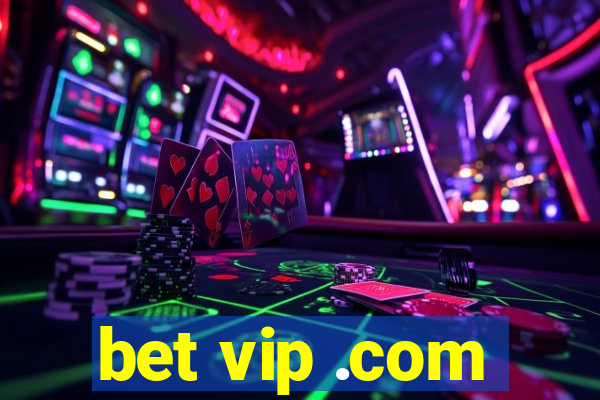 bet vip .com