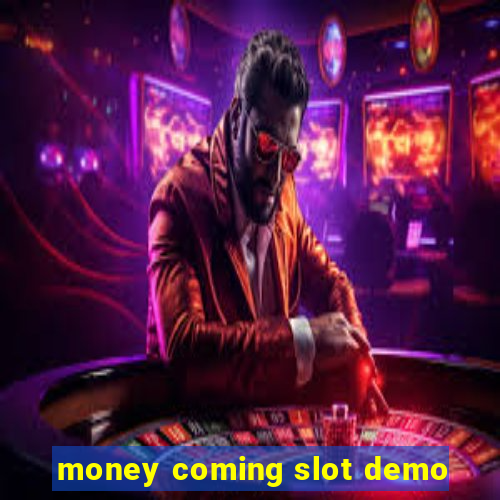 money coming slot demo