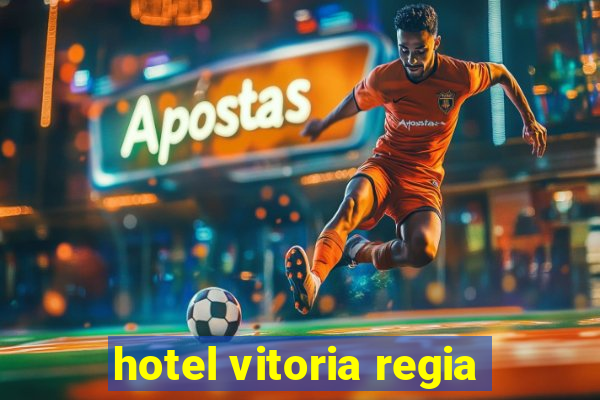 hotel vitoria regia