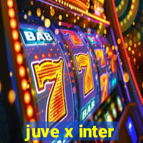 juve x inter