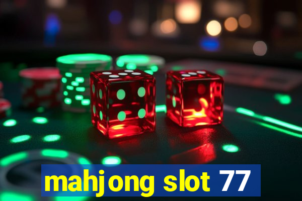 mahjong slot 77