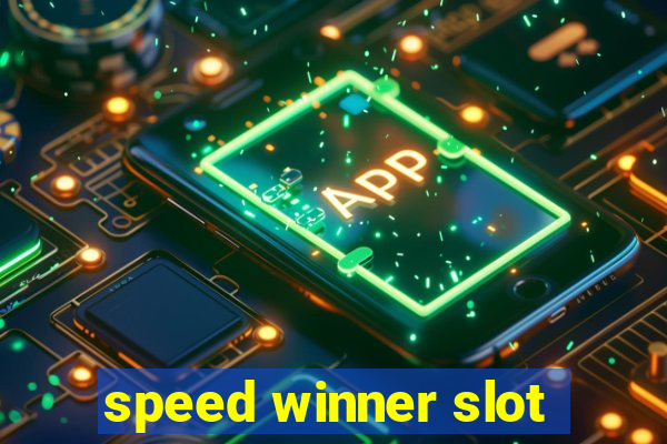 speed winner slot