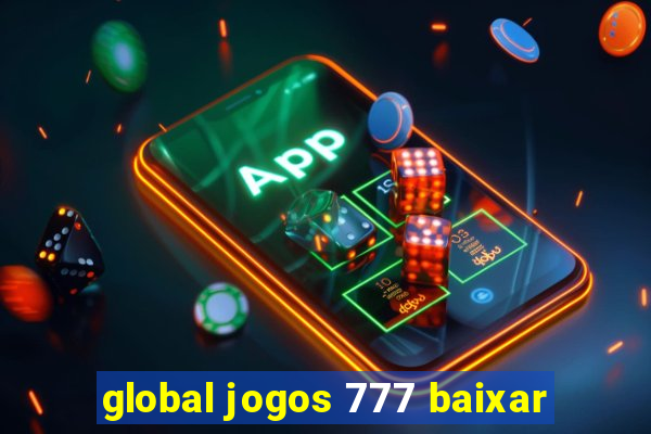 global jogos 777 baixar