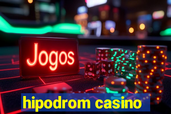 hipodrom casino