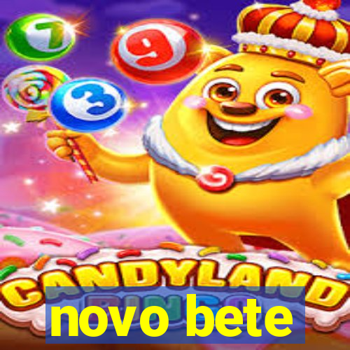 novo bete