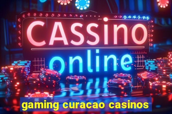 gaming curacao casinos