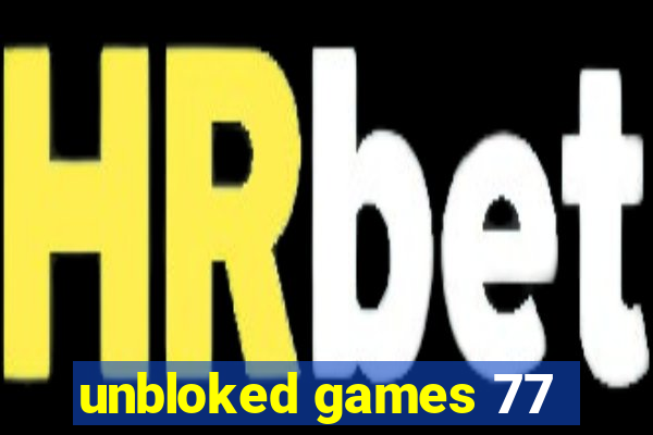 unbloked games 77