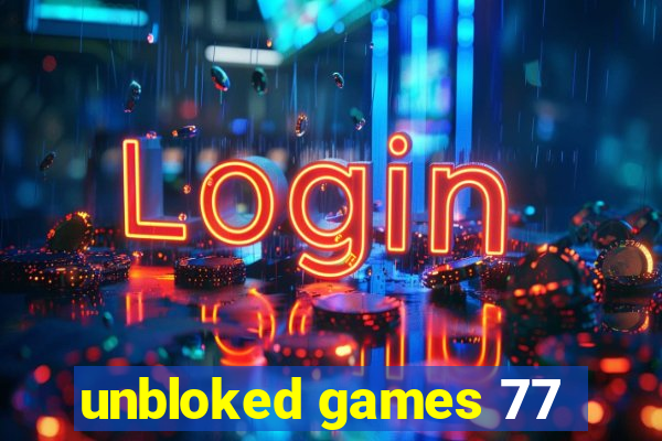 unbloked games 77