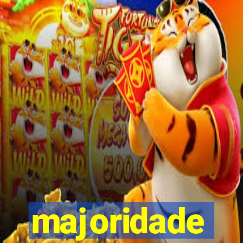 majoridade