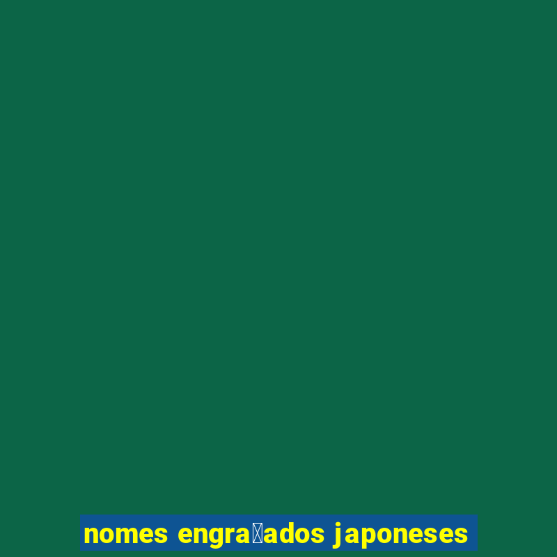 nomes engra莽ados japoneses