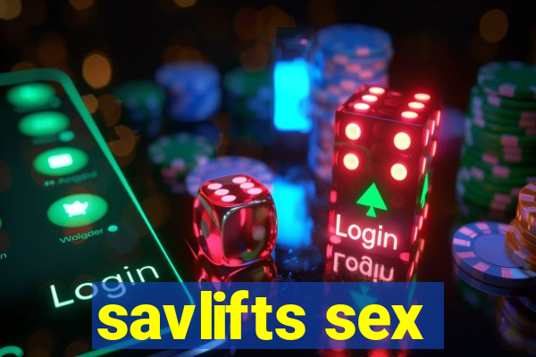 savlifts sex