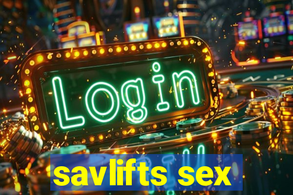 savlifts sex