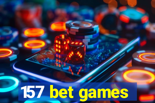 157 bet games