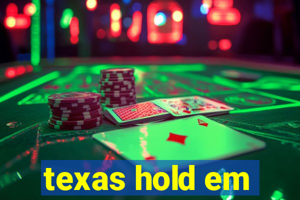 texas hold em