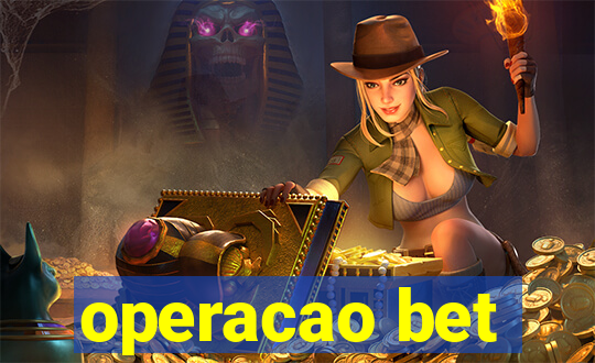 operacao bet