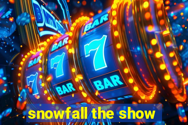 snowfall the show